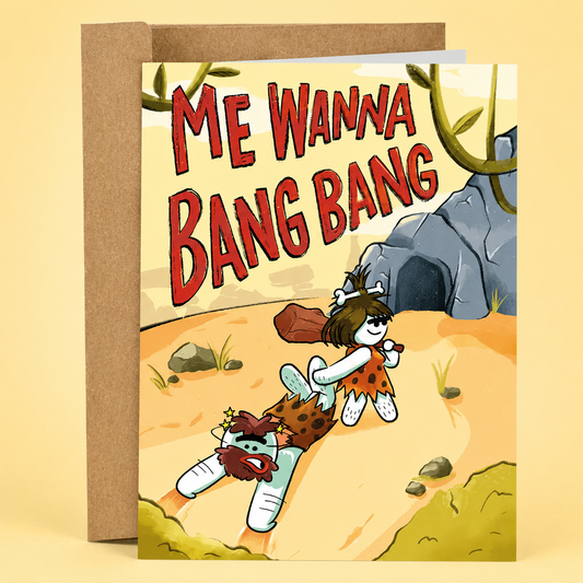 Funny inappropriate Valentine’s Day card featuring caveman-inspired rag dolls and the phrase “Me Wanna Bang Bang.” Crude adult humor love card with chaotic prehistoric romance vibes, silly caveman energy, and playful double-entendre humor printed on premium matte cardstock with a matching kraft envelope.