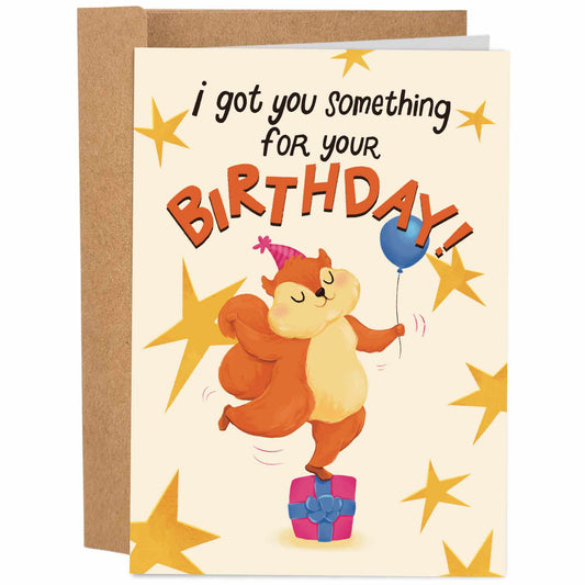 funny birthday card saying i got you something for you birthday with squirrel on top of the gift holding a blue balloon