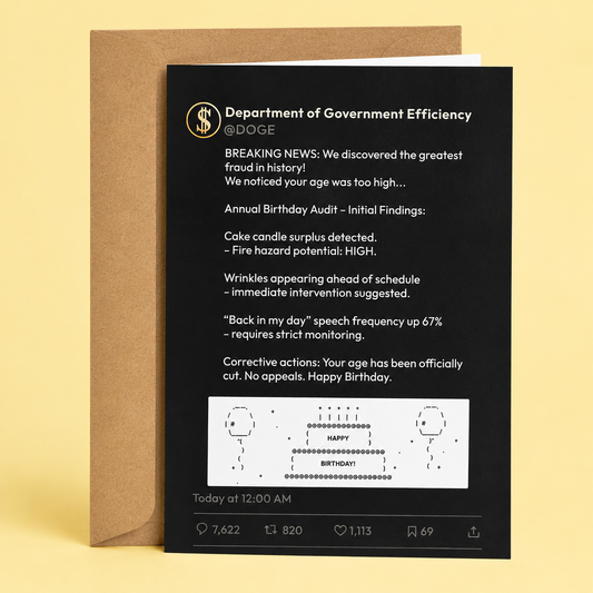 Sleazy Greetings funny birthday card featuring a fake ‘Department of Government Efficiency’ audit report declaring the recipient officially too old. Chaotic parody birthday card with absurd bureaucratic humor, fake government memo aesthetics, and aggressively unserious gremlin energy.