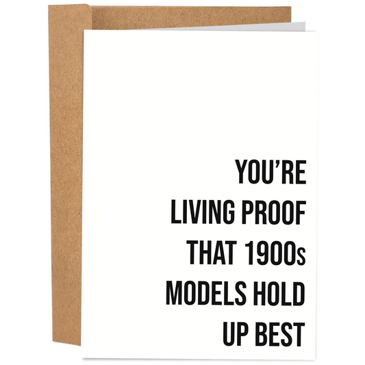 1900s Models Hold Up Best | Funny Birthday Card