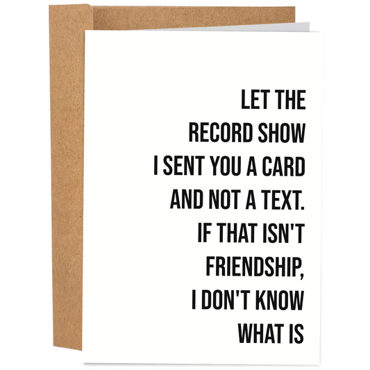 Let The Record Show I Sent You A Card | Funny Birthday Card