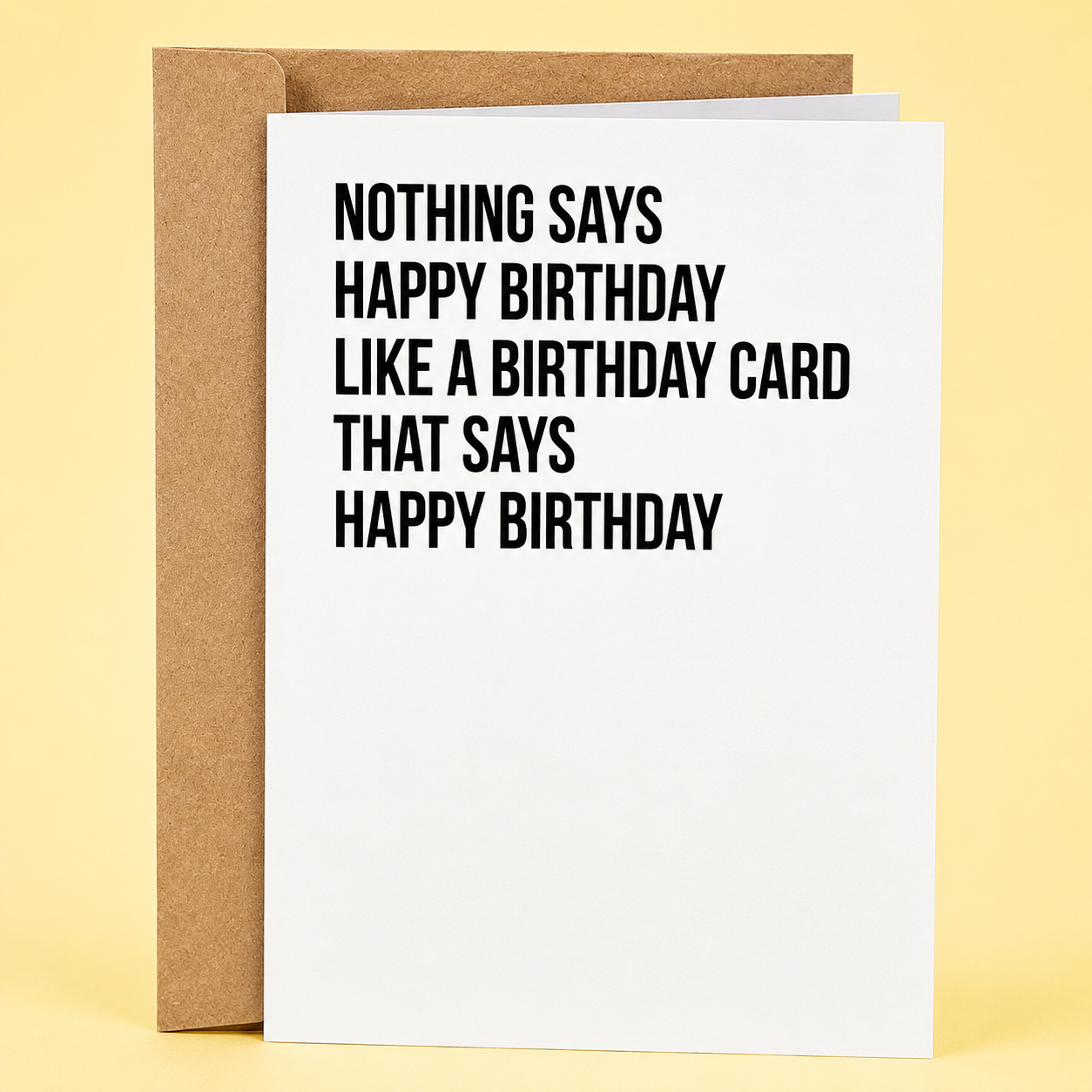 Sleazy Greetings funny birthday card featuring minimalist bold typography that says ‘Nothing Says Happy Birthday Like a Birthday Card That Says Happy Birthday.’ Absurd meta-humor birthday card with dry sarcastic energy, clean minimalist design, and aggressively pointless gremlin vibes.