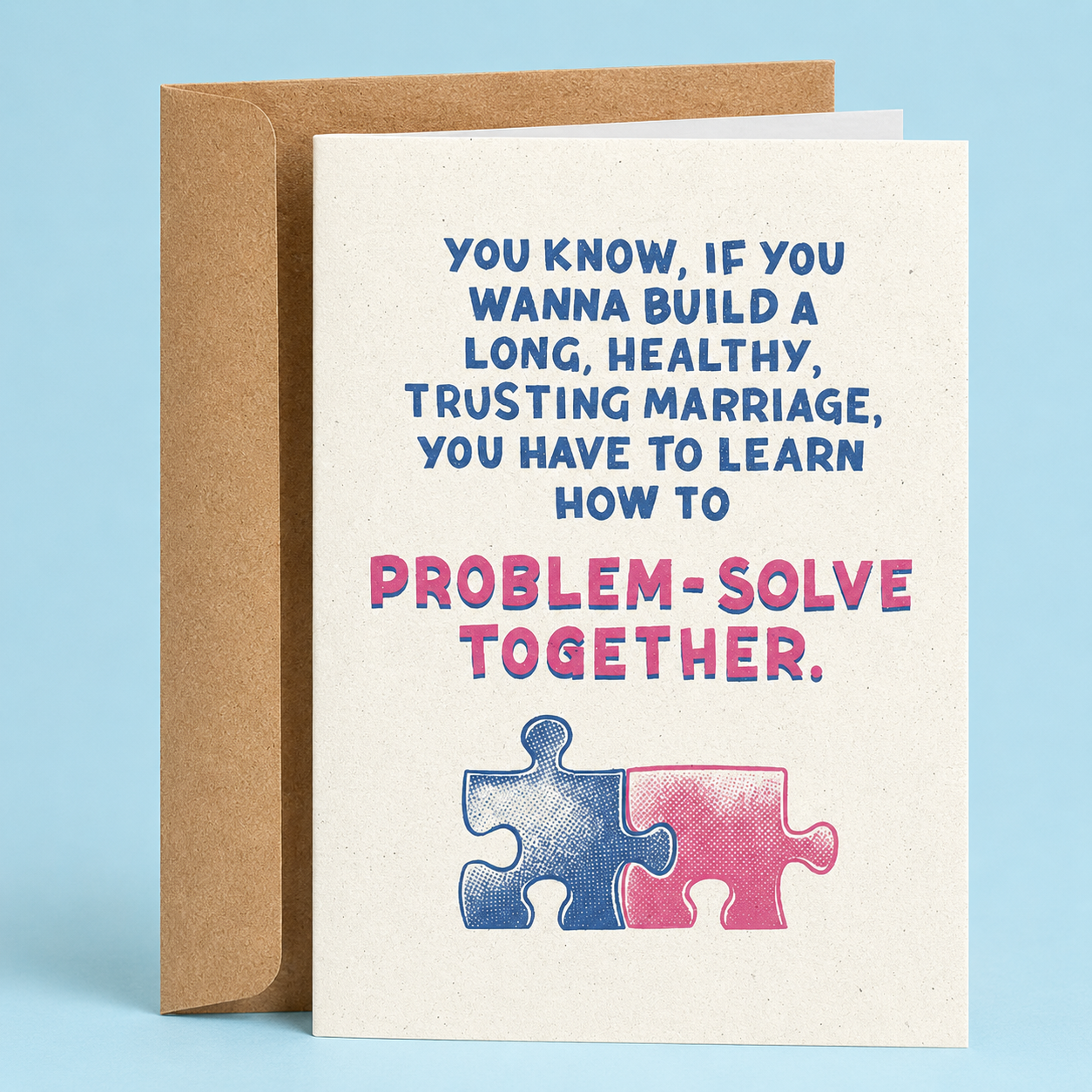 Sleazy Greetings funny anniversary card featuring retro puzzle-piece artwork and the phrase ‘If You Wanna Build a Long, Healthy, Trusting Marriage, You Have to Learn How to Problem-Solve Together.’ Clever relationship-humor card with playful marriage advice, vintage-inspired typography, and chaotic couples-counseling gremlin energy.