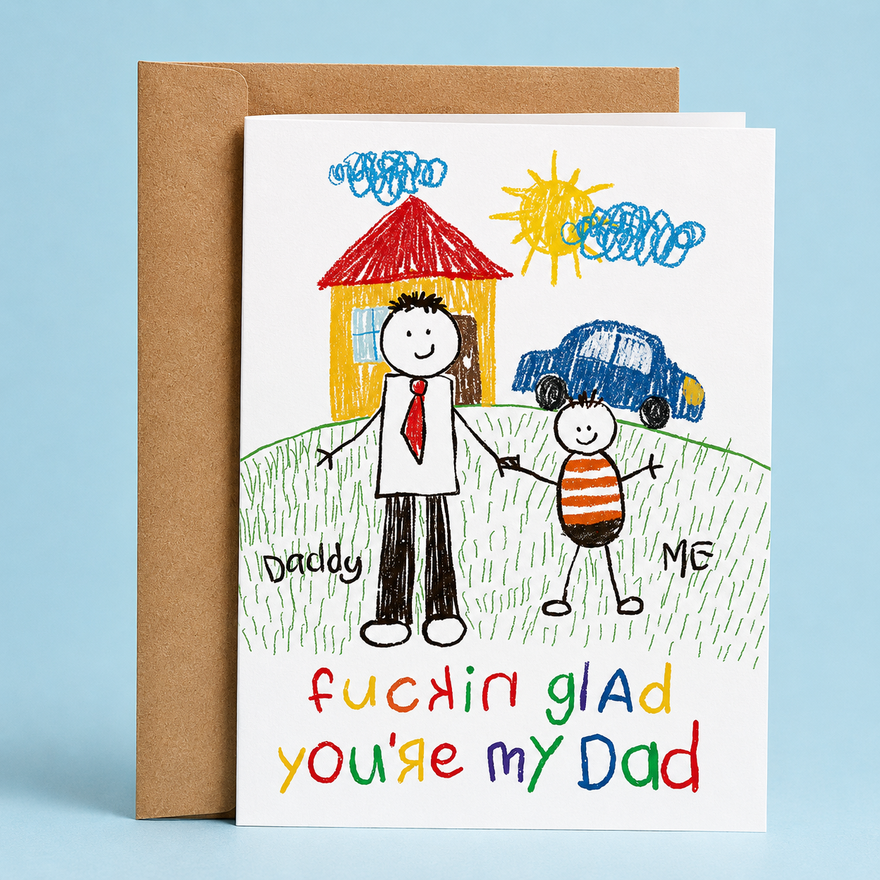 Sleazy Greetings funny Father’s Day card featuring childlike crayon-style artwork and the phrase ‘Fucking Glad You’re My Dad.’ Chaotic wholesome dad card with playful kindergarten aesthetics, aggressively loving gremlin energy, and emotionally unfiltered child humor vibes.