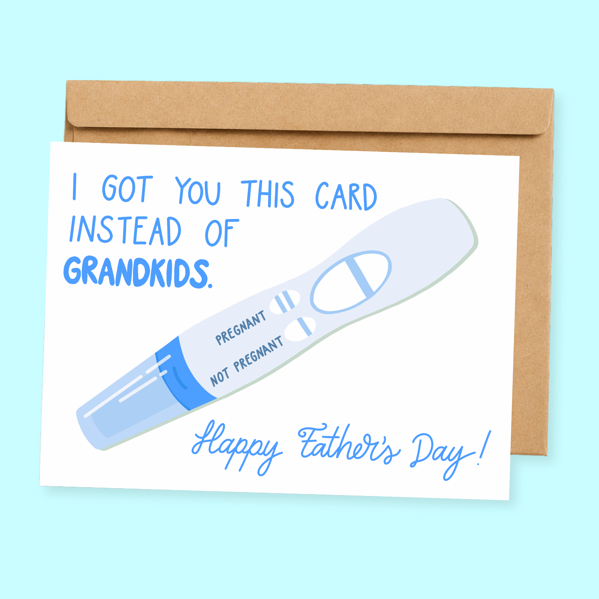 Sleazy Greetings funny Father’s Day card featuring a pregnancy test beside the phrase ‘I Got You This Card Instead of Grandkids.’ Chaotic childfree-humor card with playful modern artwork, brutally honest family dynamics, and aggressively millennial gremlin energy.