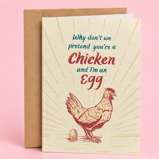 Sleazy Greetings funny flirty greeting card featuring vintage-style chicken artwork beside the phrase ‘Why Don’t We Pretend You’re a Chicken and I’m an Egg.’ Clever pickup line card with retro farmhouse aesthetic, playful innuendo, and cheeky romantic humor.