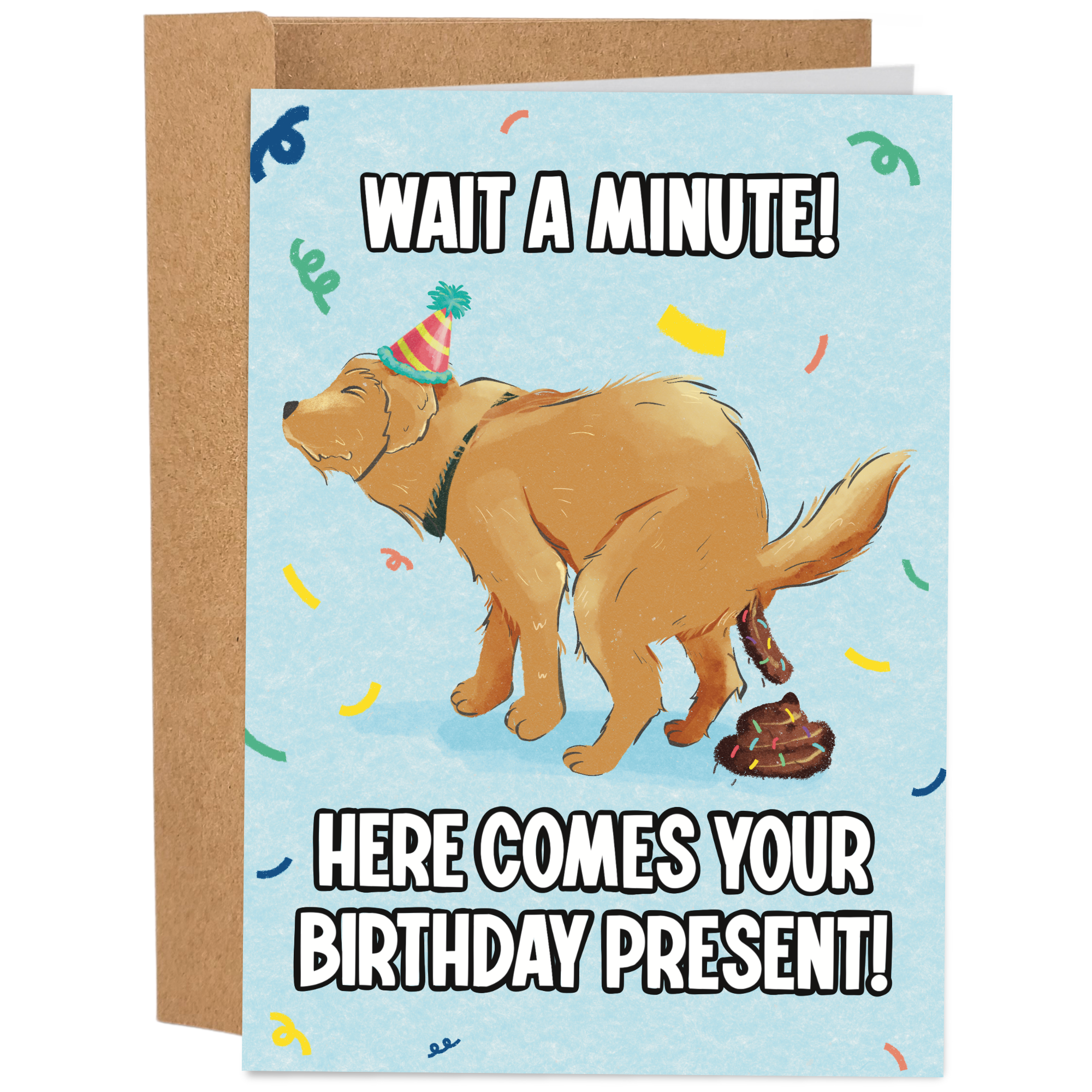 Here Comes Your Birthday Present Pooping Dog | Funny Birthday Card