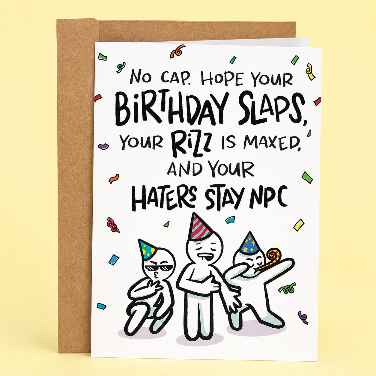 Sleazy Greetings funny birthday card featuring chaotic Gen Z slang humor with the phrase ‘No Cap. Hope Your Birthday Slaps, Your Rizz Is Maxed, and Your Haters Stay NPC.’ Playful meme-inspired greeting card with goofy party characters, colorful confetti artwork, and absurd internet culture energy.