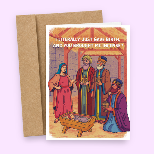 Sleazy Greetings funny Christmas card featuring a sarcastic nativity scene with the phrase ‘I Literally Just Gave Birth, and You Brought Me Incense?’ Irreverent holiday humor greeting card with vintage biblical artwork, chaotic exhausted mom energy, and absurd Christmas comedy vibes.