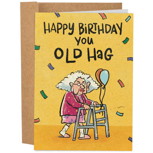 You Old Hag | Funny Birthday Card