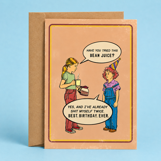 Funny vintage-style birthday card by Sleazy Greetings. Kid offers “bean juice” (coffee), other kid says it made them shit twice. Gross, chaotic humor. Includes kraft envelope.