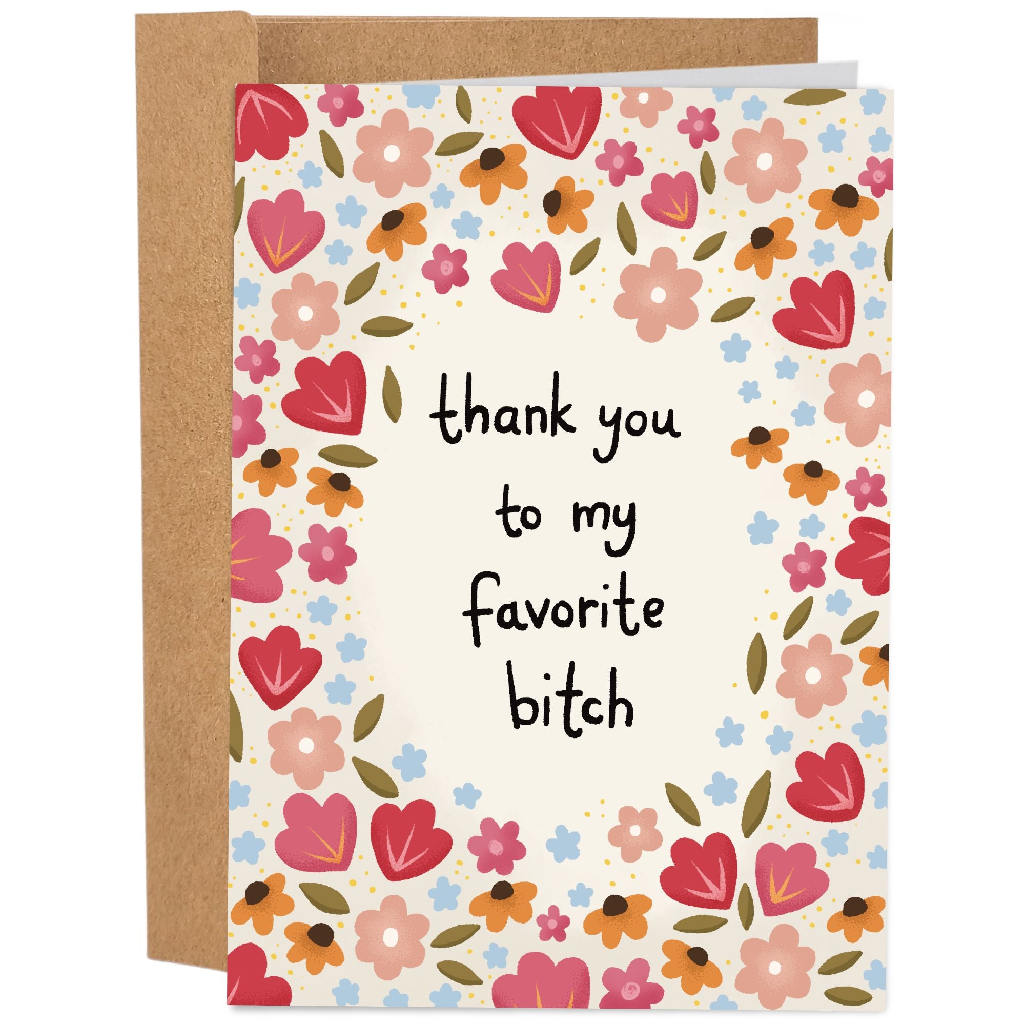 Sleazy Greetings funny thank you card featuring a colorful floral border with pink, orange, and blue flowers surrounding the message “Thank You to My Favorite Bitch,” paired with a kraft envelope.