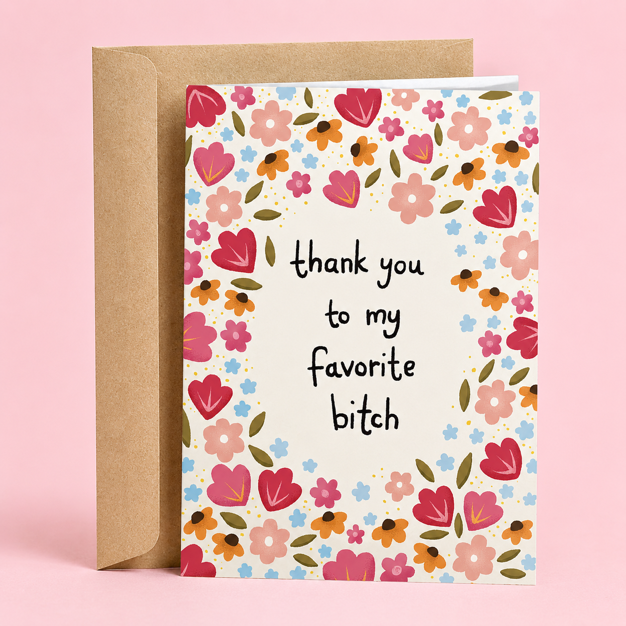 Sleazy Greetings funny thank you card featuring a colorful floral border with pink, orange, and blue flowers surrounding the message “Thank You to My Favorite Bitch,” paired with a kraft envelope.