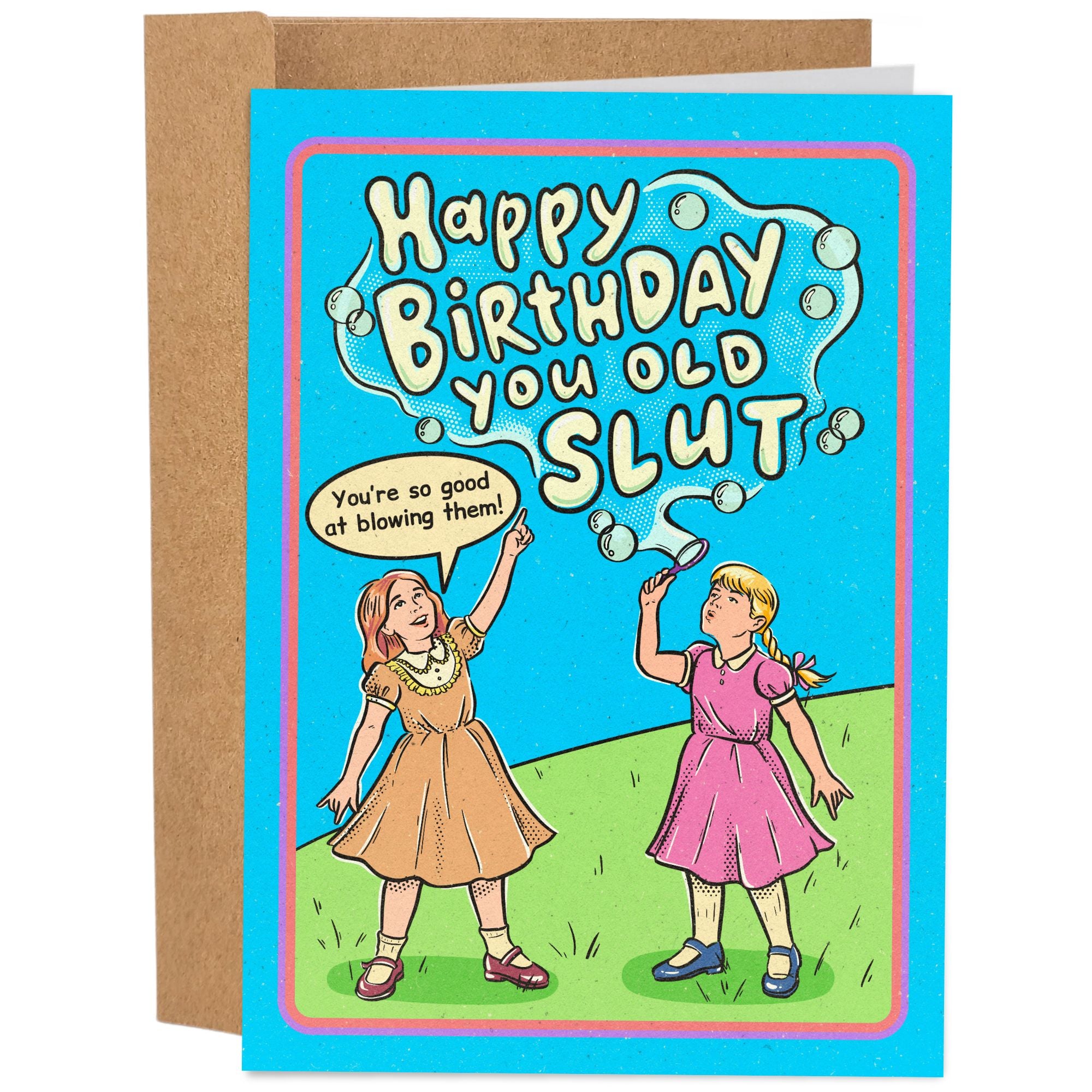 Sleazy Greetings funny birthday card featuring two vintage-style girls blowing bubbles on a bright blue background, with the cheeky message “Happy Birthday You Old Slut” and the joke “You’re So Good at Blowing Them!” paired with a kraft envelope.