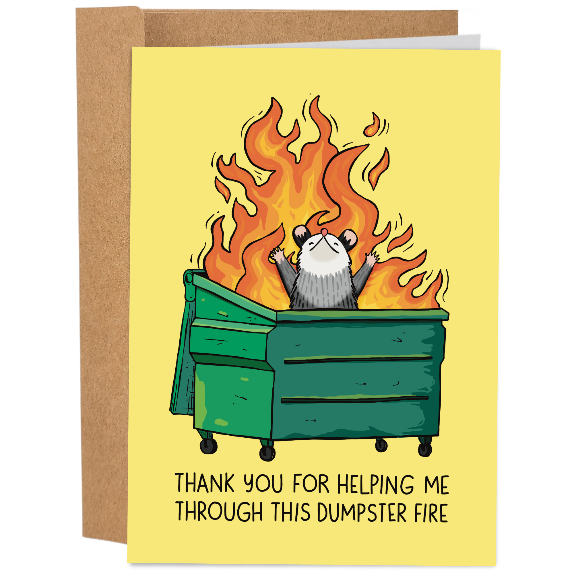 Sleazy Greetings funny thank you card featuring a possum standing in a burning dumpster with flames shooting into the air, alongside the message “Thank You for Helping Me Through This Dumpster Fire,” paired with a kraft envelope.