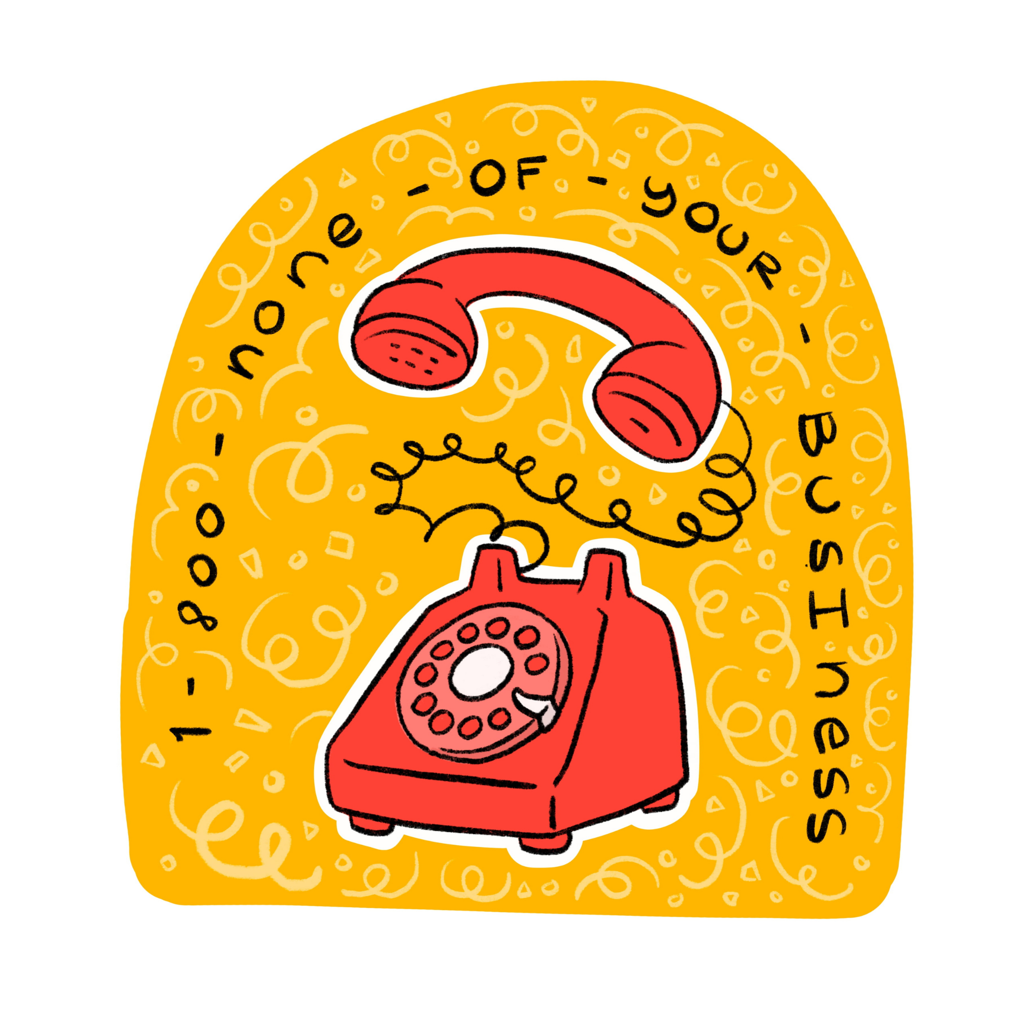 1-800-None-Of-Your-Business - Funny Vinyl Sticker