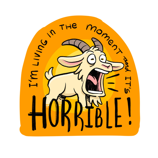 I'm Living In The Moment And It's Horrible - Funny Vinyl Sticker