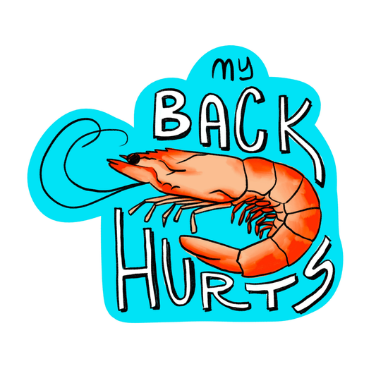 My Back Hurts Shrimp - Funny Vinyl Sticker