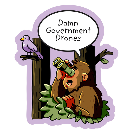 Damn Government Drones Bigfoot Birds - Funny Vinyl Sticker