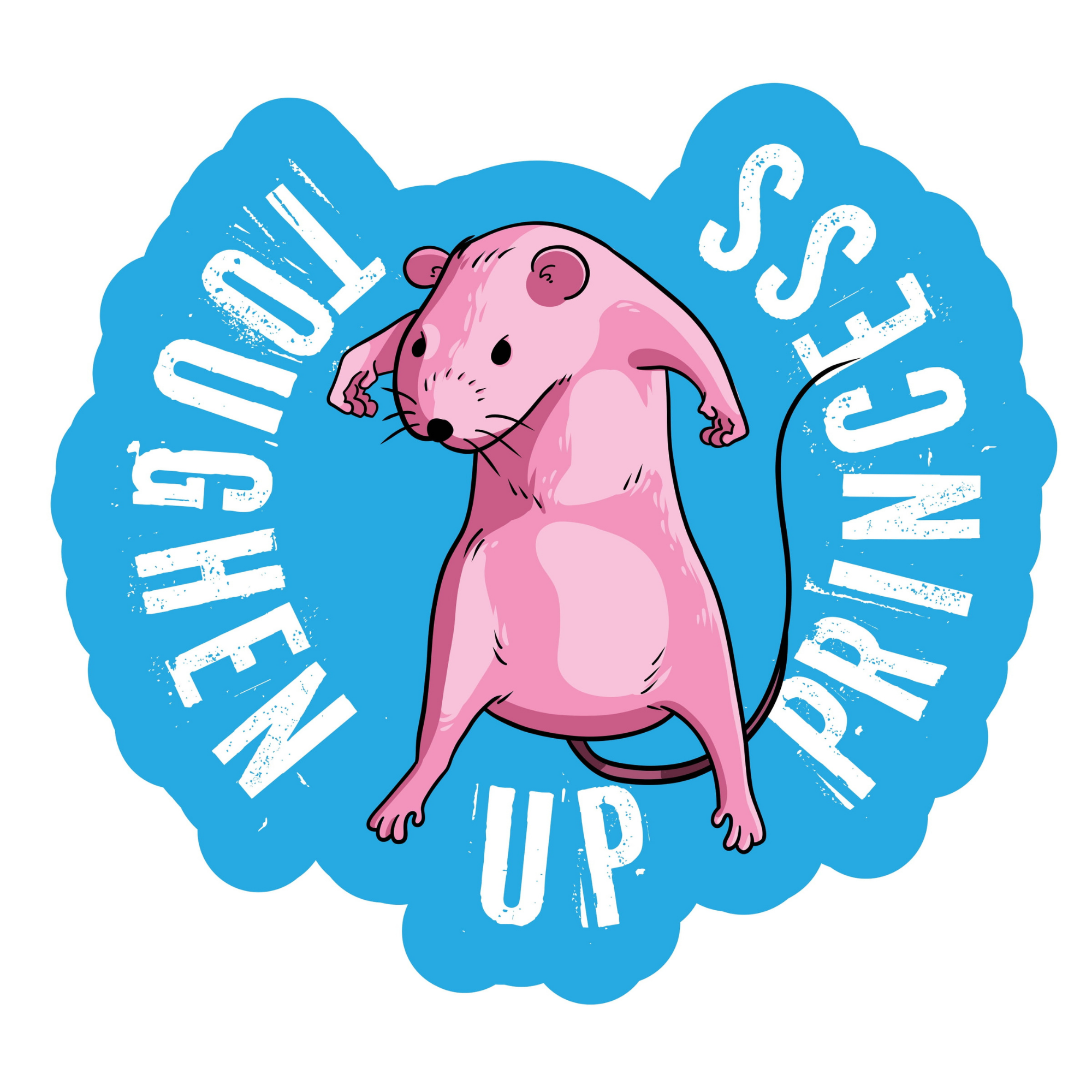 Toughen Up Princess Tough Rat - Funny Vinyl Sticker