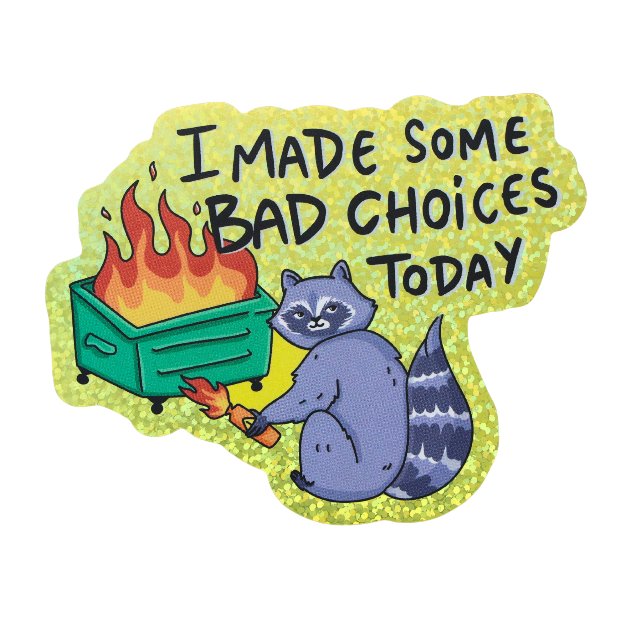 I Made Bad Choices Today Raccoon Dumpster Fire - Funny Vinyl Sticker