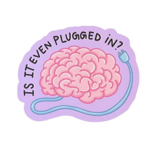 Is It Even Plugged In Brain - Funny Vinyl Sticker