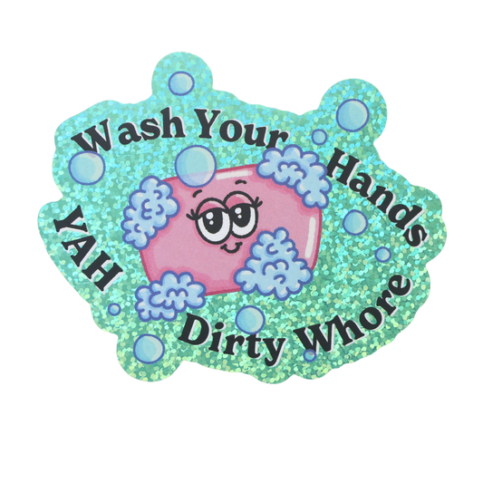 Wash Your Hands Dirty Whore - Funny Vinyl Sticker
