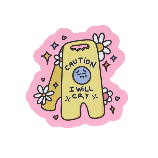 Caution I Will Cry Sign - Funny Vinyl Sticker