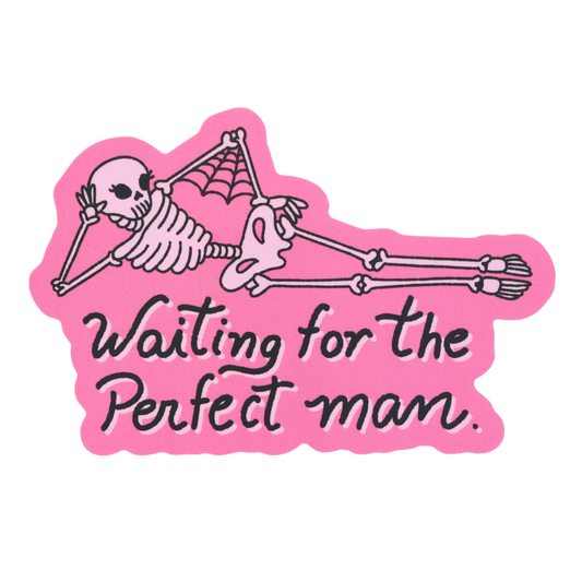 Waiting For The Perfect Man Skeleton - Funny Vinyl Sticker