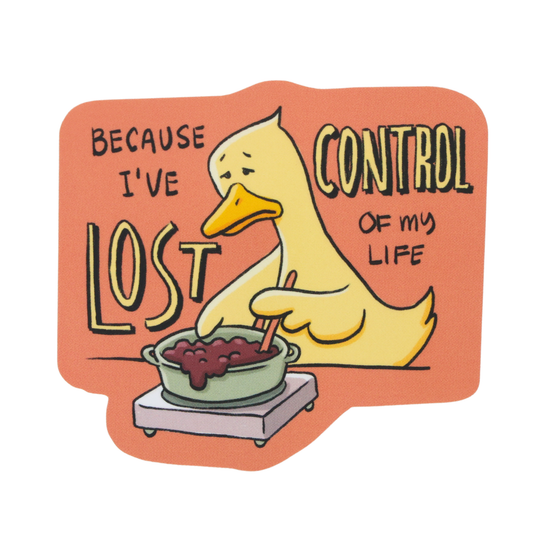 Because I've Lost Control Of My Life - Funny Vinyl Sticker