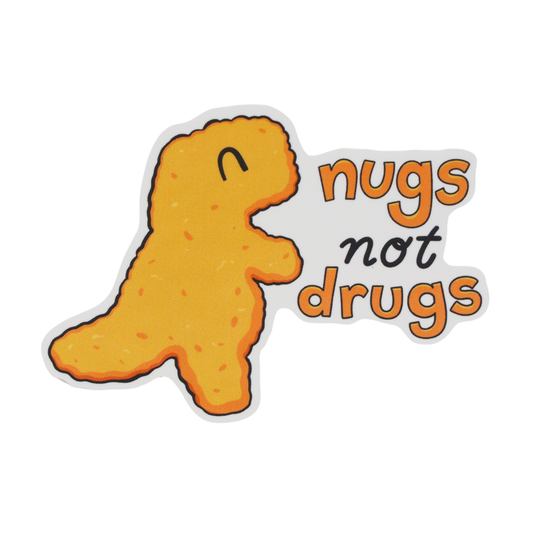 Nugs Not Drugs - Funny Vinyl Sticker