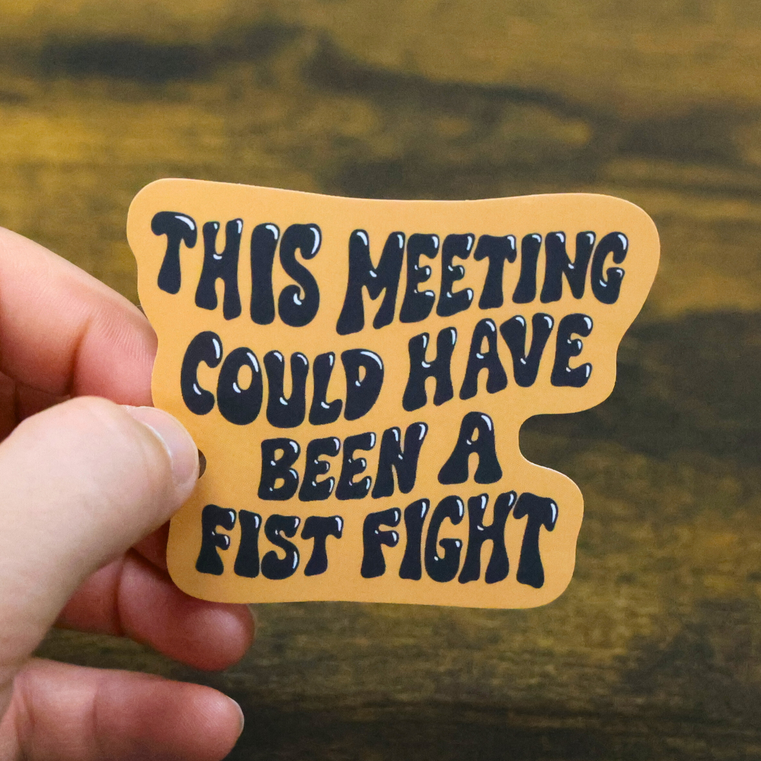 This Meeting Could Have Been A Fistfight Orange Funny Vinyl Sticker