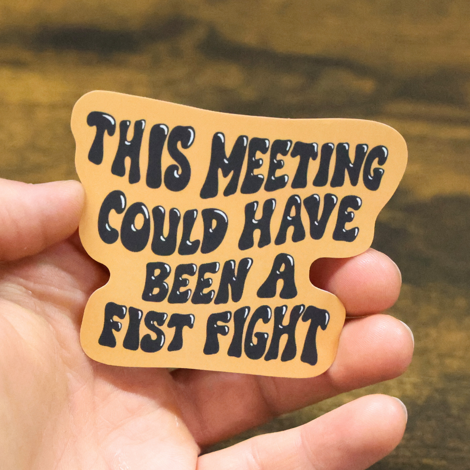 This Meeting Could Have Been A Fistfight Orange Funny Vinyl Sticker