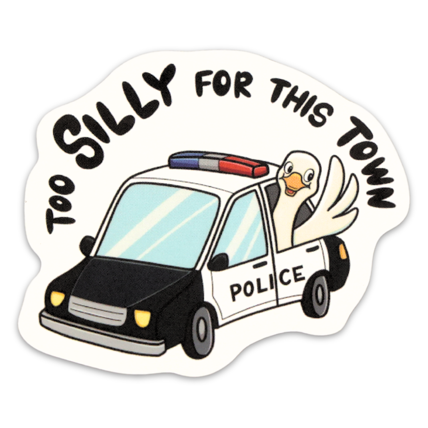 Silly Goose Too Silly For This Town Funny Vinyl Sticker