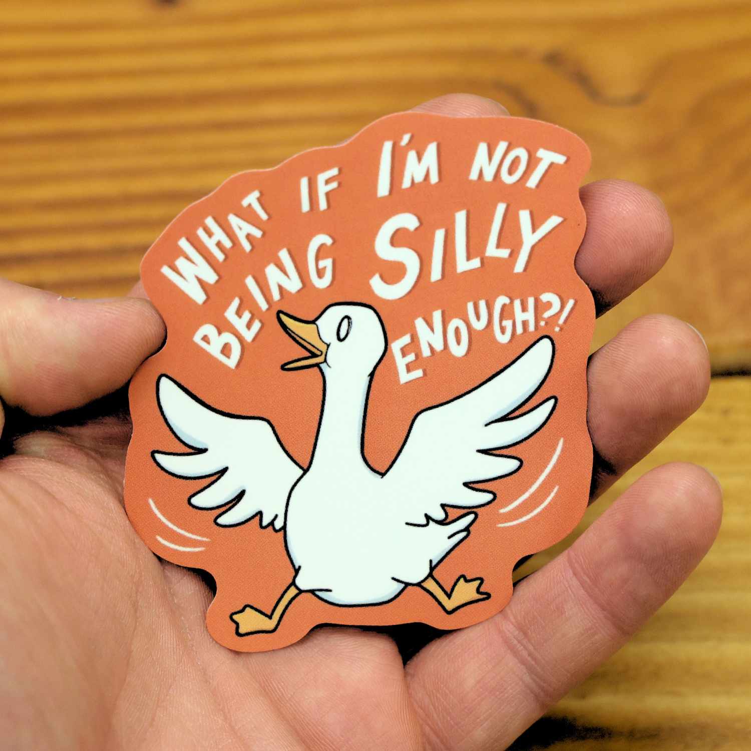 Silly Goose What If I'm Not Being Silly Enough Funny Vinyl Sticker