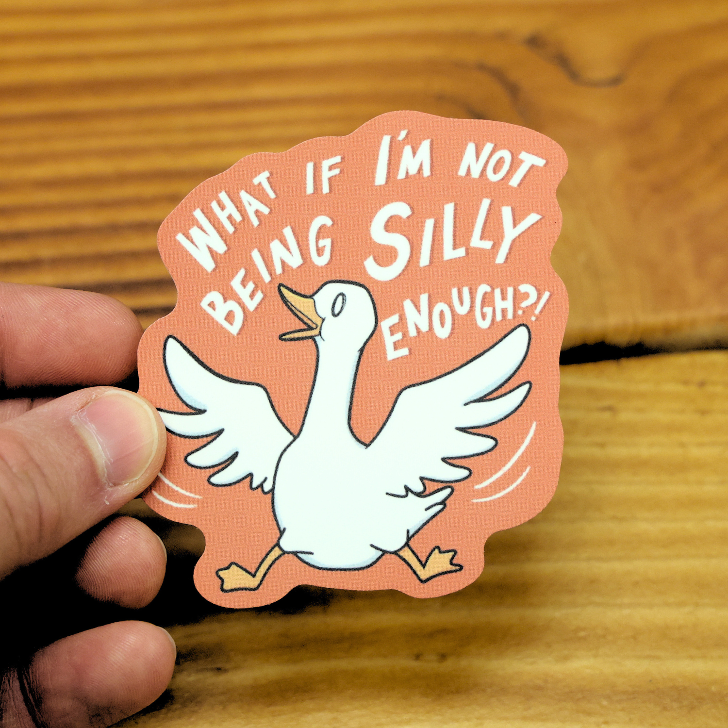 Silly Goose What If I'm Not Being Silly Enough Funny Vinyl Sticker