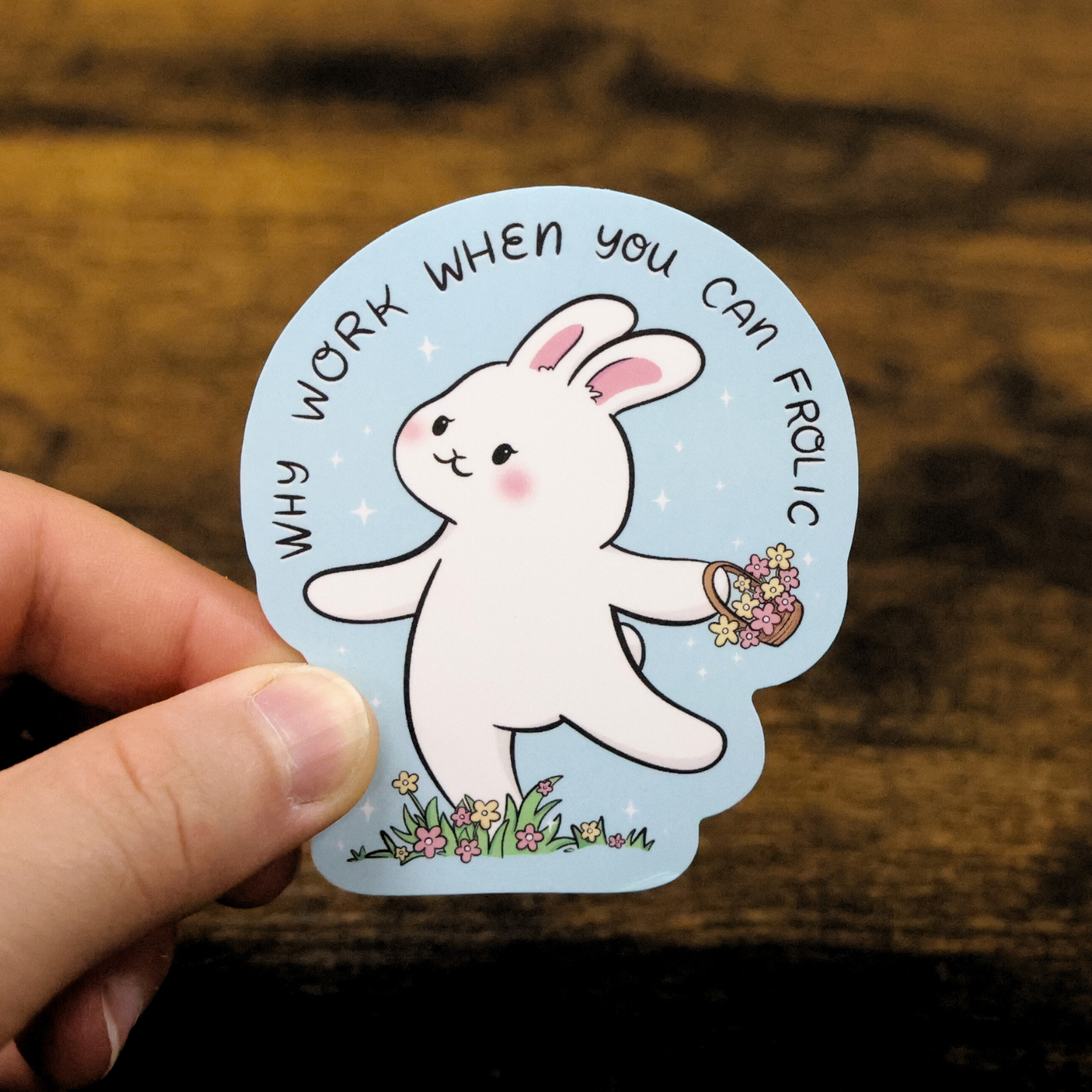 Why Work When You Can Frolic Funny Vinyl Sticker
