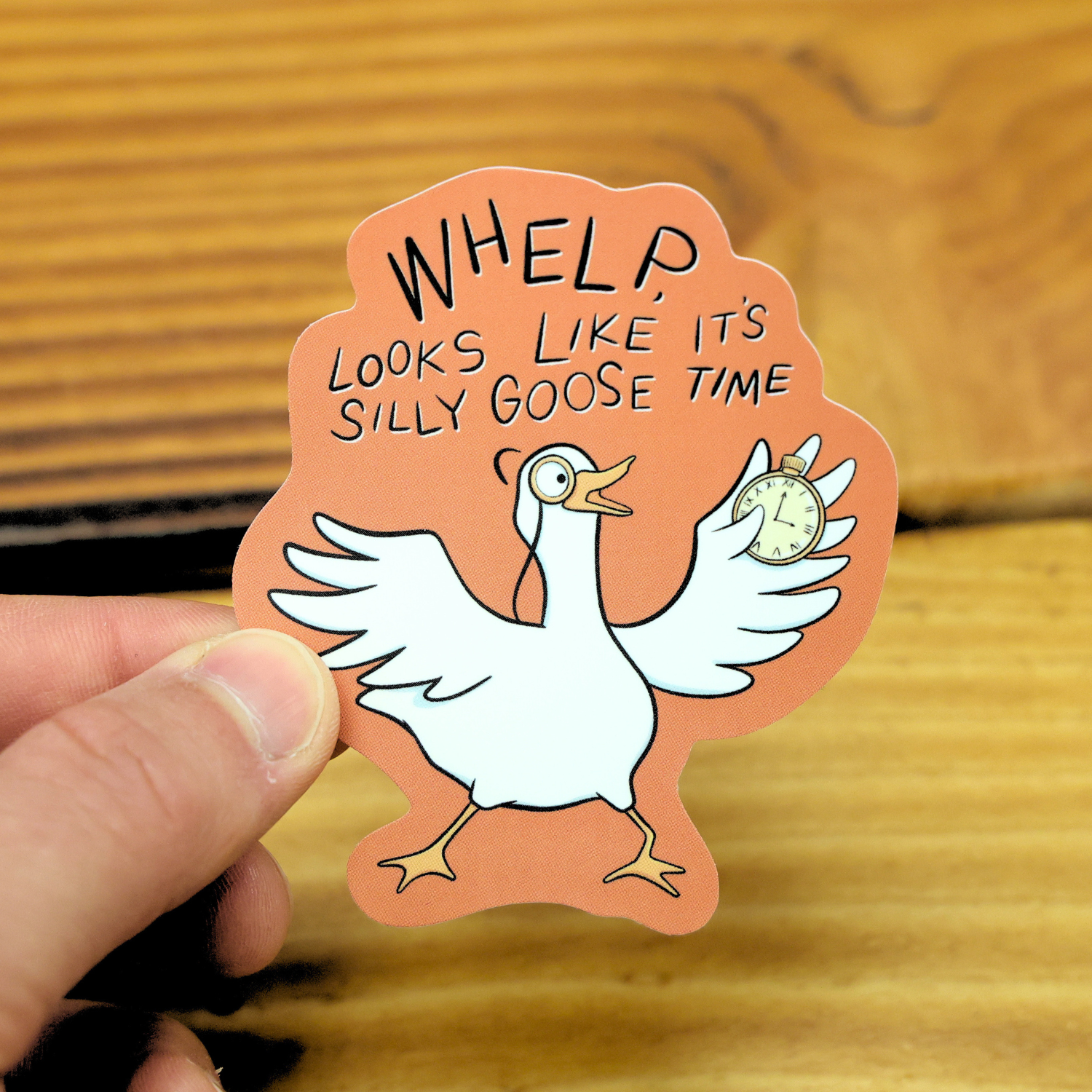 Whelp, Looks Like It s Silly Goose Time Funny Vinyl Sticker