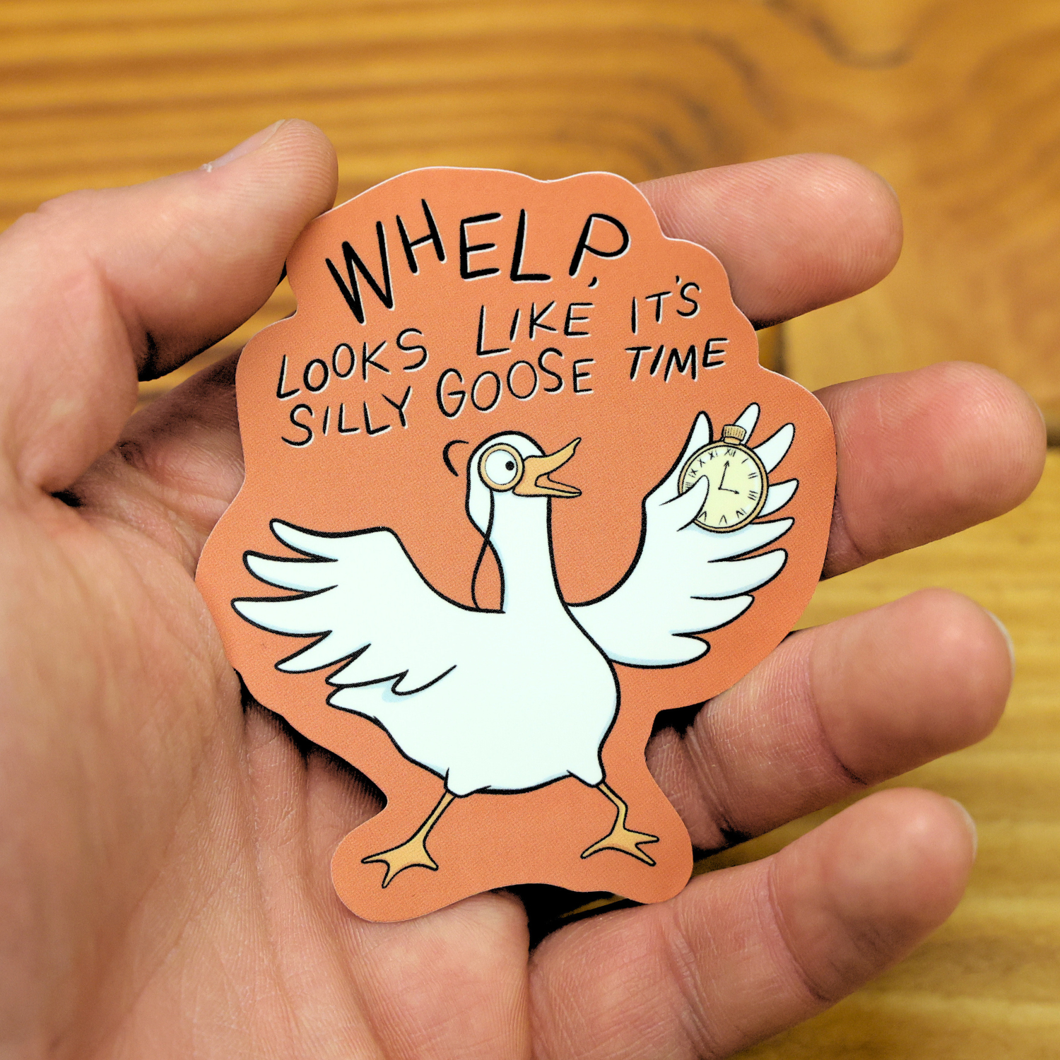 Whelp, Looks Like It s Silly Goose Time Funny Vinyl Sticker