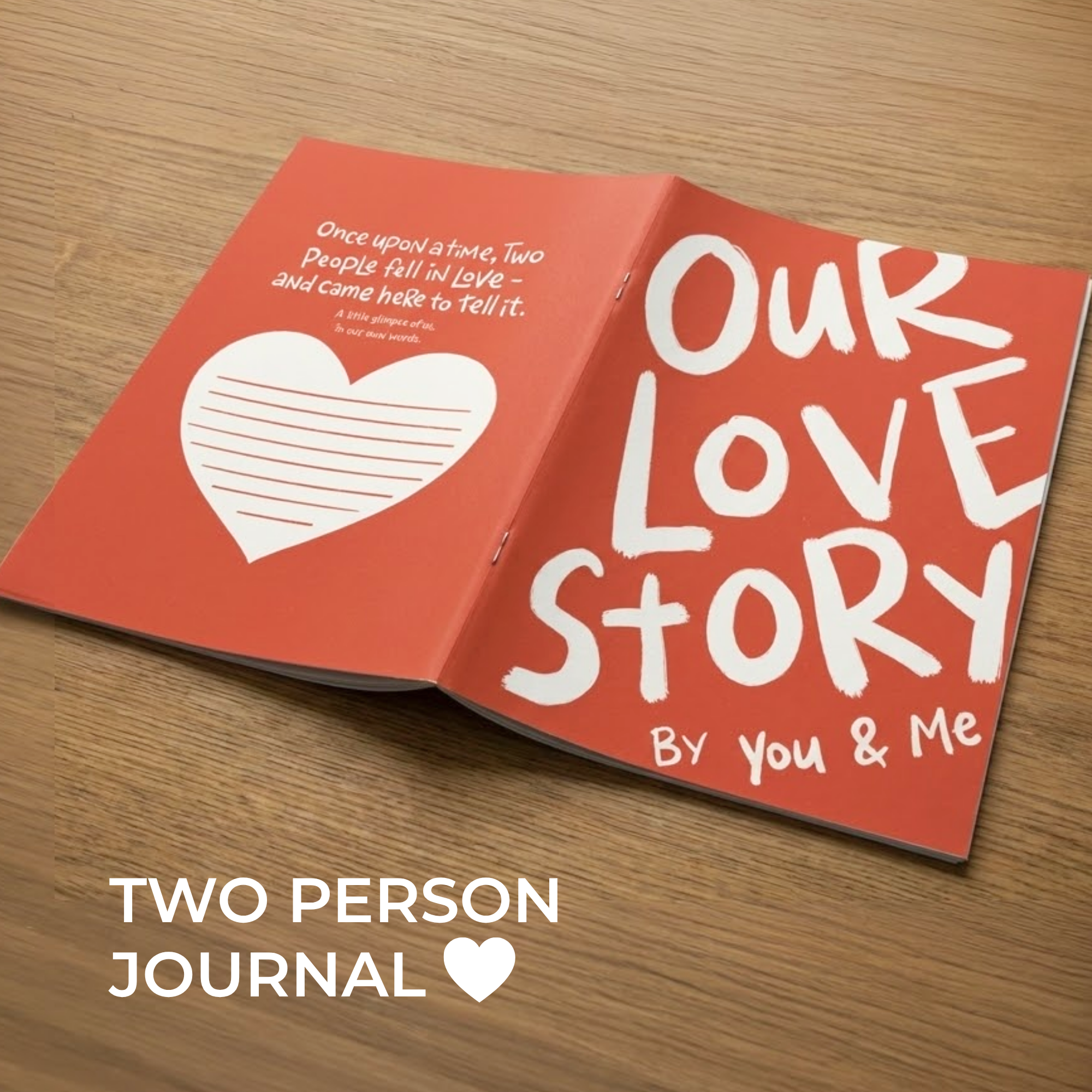 Sleazy Greetings ‘Our Love Story By You & Me’ two-person couples journal displayed open on a wooden table, featuring bold white hand-lettered typography on a coral cover and an interior guided writing prompt page with a heart illustration. Interactive relationship memory book designed for couples to share stories, experiences, and meaningful moments together.