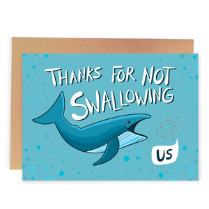 Thanks For Not Swallowing Us