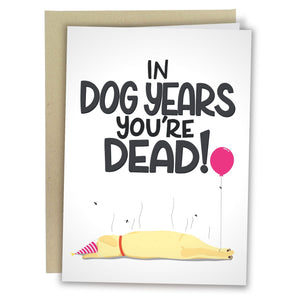 In Dog Years Youre Dead Card