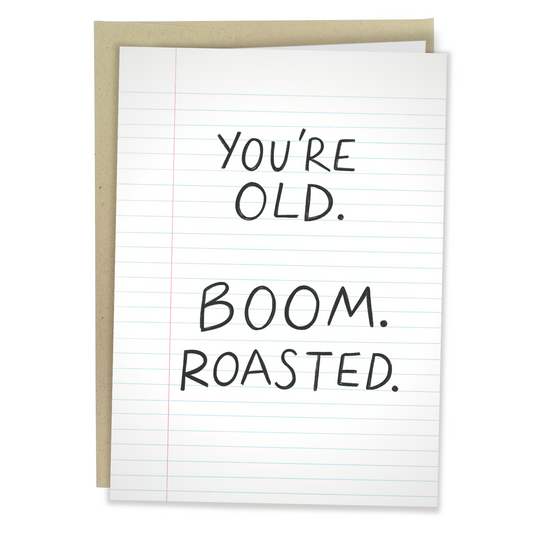 You're Old. Boom. Roasted.