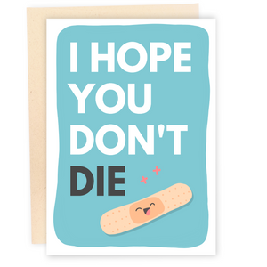 I Hope You Don't Die - Dirty Card - Naughty Adult Greeting Card - Sleazy Greetings