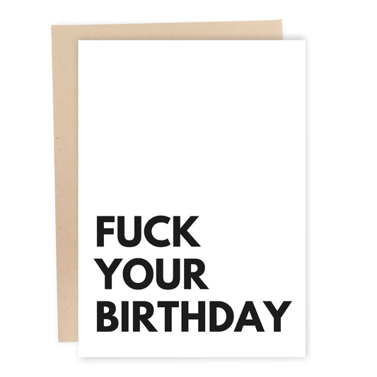 Fuck Your Birthday