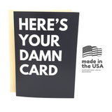 Here's Your Damn Card - Dirty Card - Naughty Adult Greeting Card - Sleazy Greetings