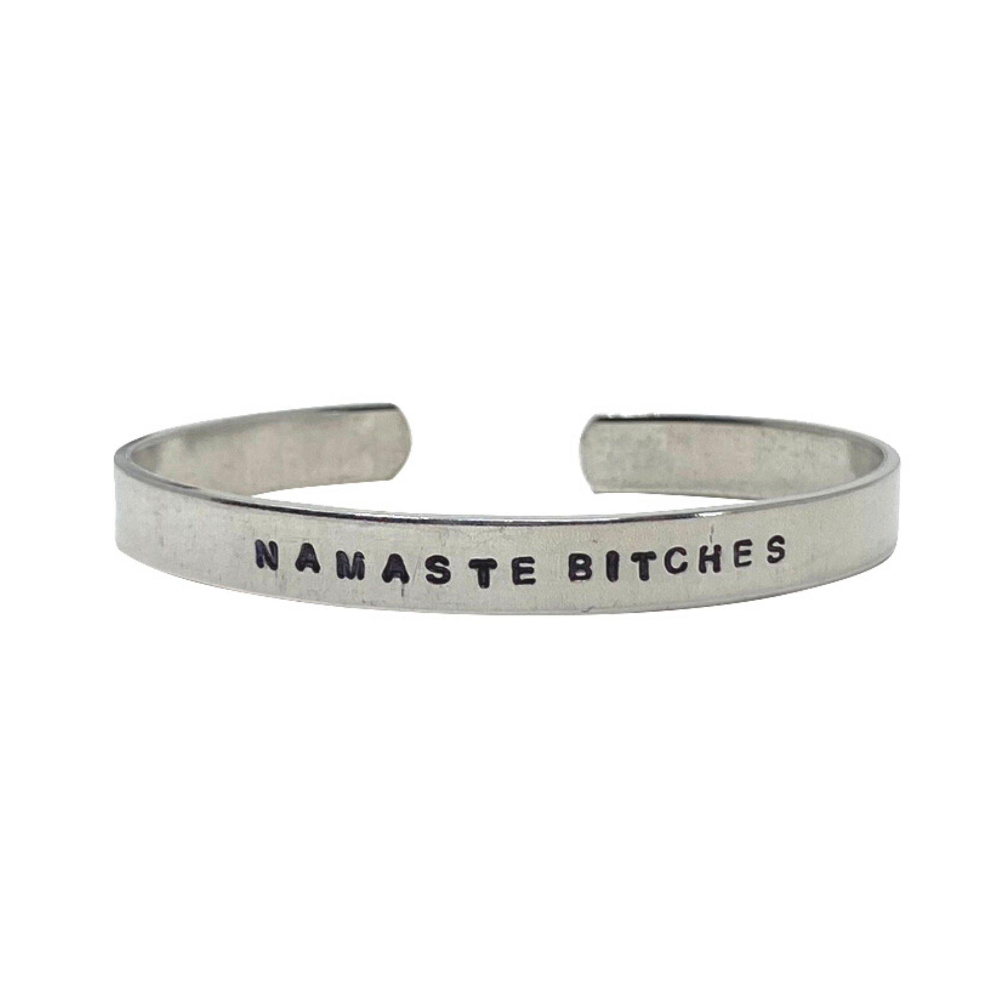 Namaste Bitches Bracelet Cuff