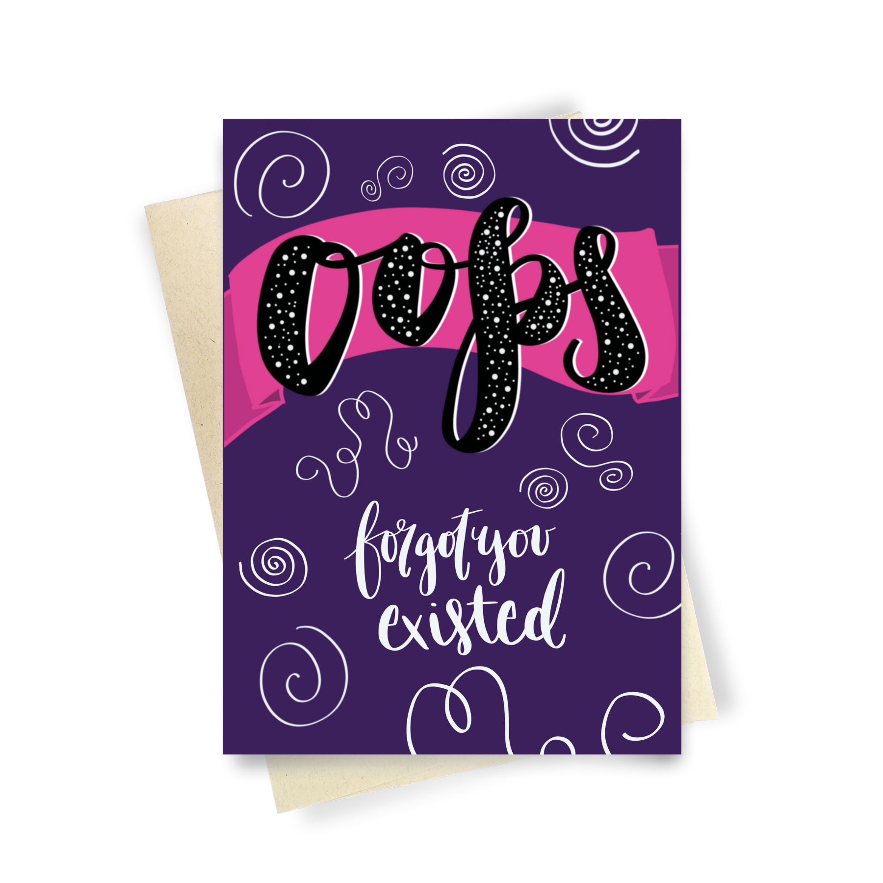 Oops Forgot You Existed - Dirty Card - Naughty Adult Greeting Card - Sleazy Greetings