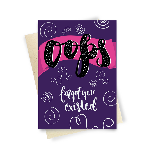 Oops Forgot You Existed - Dirty Card - Naughty Adult Greeting Card - Sleazy Greetings
