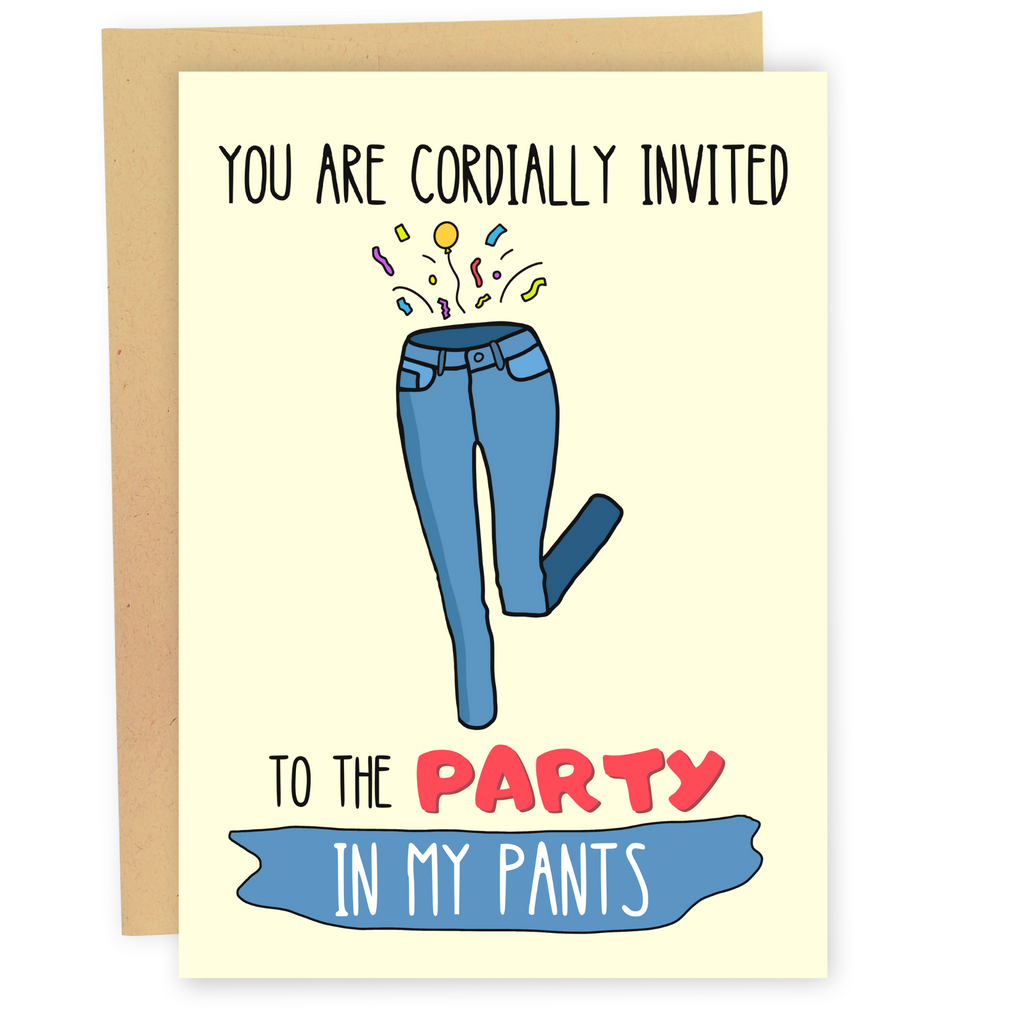 Party In My Pants - Dirty Card - Naughty Adult Greeting Card - Sleazy Greetings
